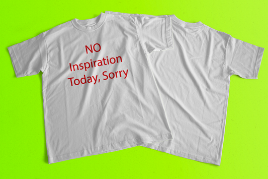 No Inspiration Tshirt